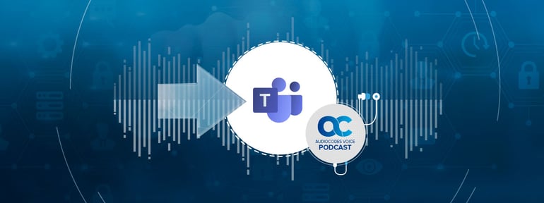 Podcast Post | Migrating to Microsoft Teams Has Never Been This Easy