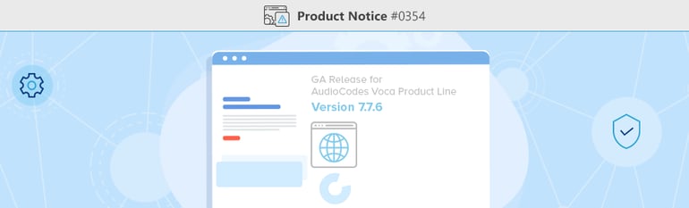 Product-Notice-0354-GA-Release-for-AudioCodes-Voca-Product-Line-Version-7.7.6