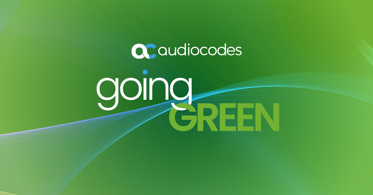 Going Green and Staying Connected with AudioCodes