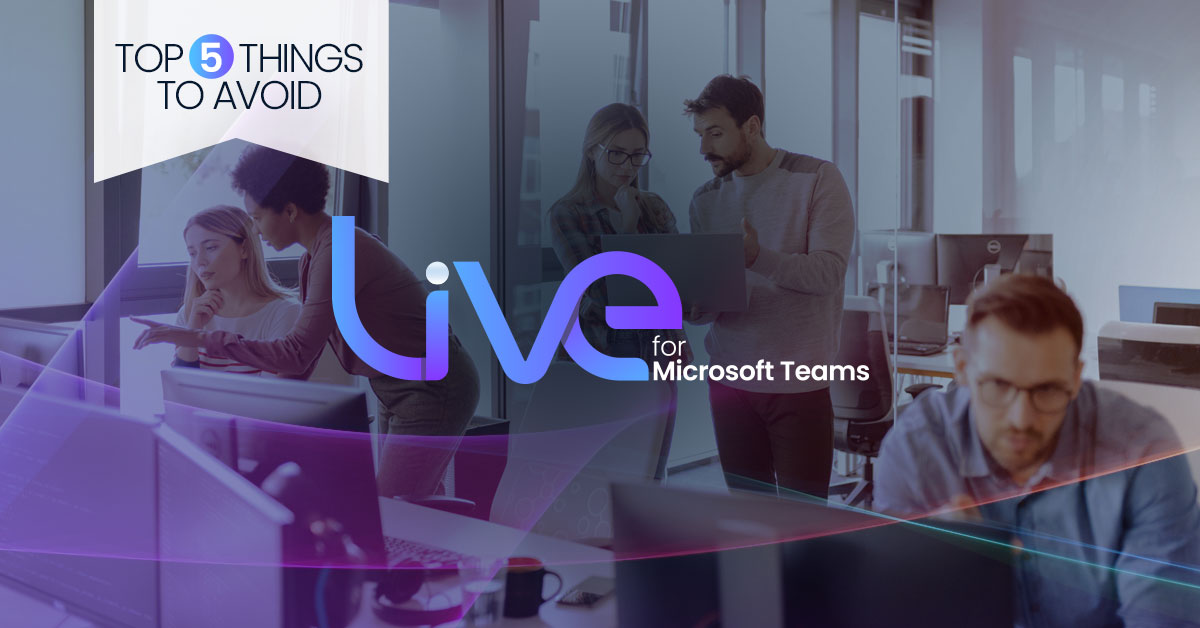 The Top 5 Things to Avoid When Migrating to Microsoft Teams Voice Calling
